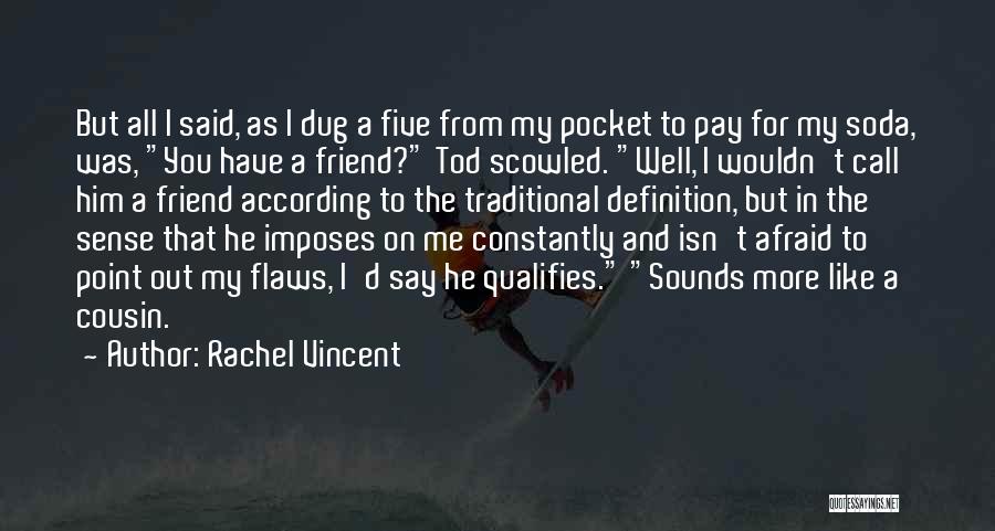 Rachel Vincent Quotes 957417