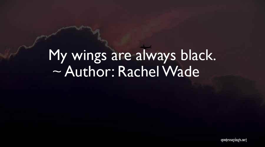 Rachel Wade Quotes 1053566