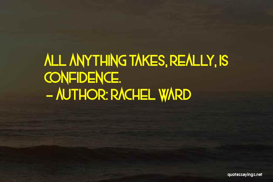 Rachel Ward Quotes 1789832