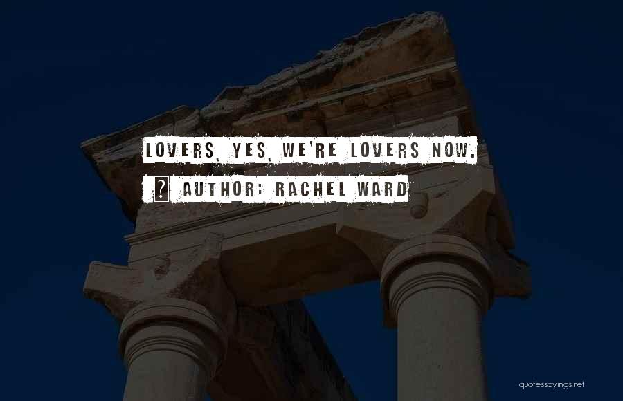 Rachel Ward Quotes 2214801