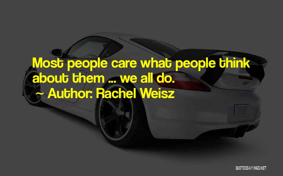 Rachel Weisz Quotes 1210990