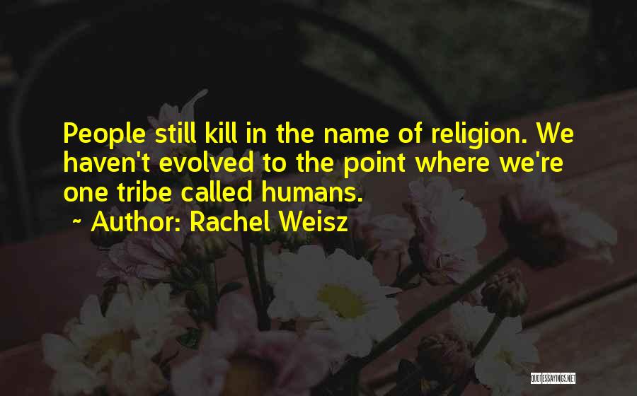 Rachel Weisz Quotes 1475670