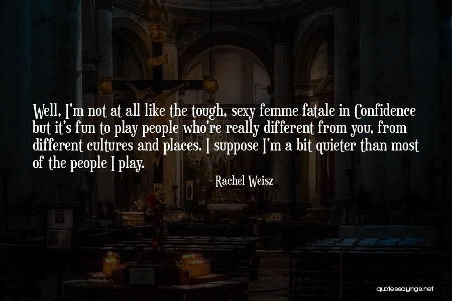 Rachel Weisz Quotes 1545657