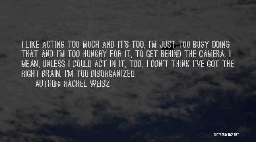 Rachel Weisz Quotes 1653573