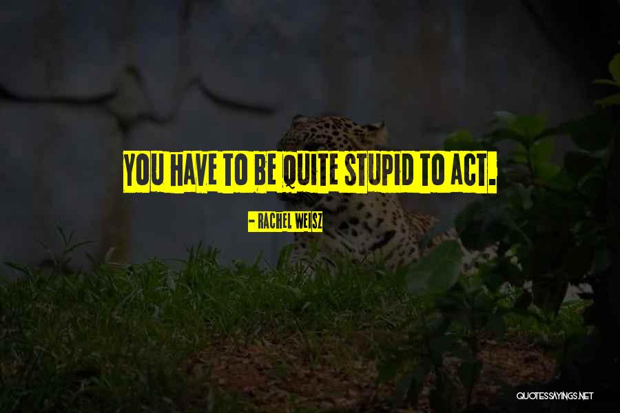 Rachel Weisz Quotes 871124 Rachel Weisz Quotes 871124