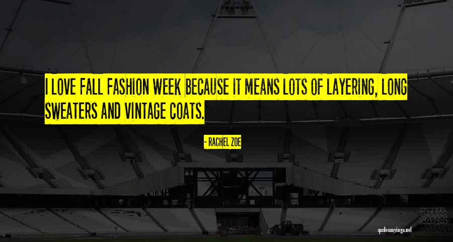 Rachel Zoe Quotes 463065 Rachel Zoe Quotes 463065