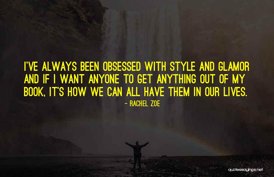 Rachel Zoe Quotes 830599 Rachel Zoe Quotes 830599