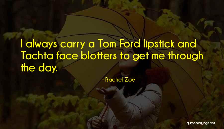 Rachel Zoe Quotes 954817 Rachel Zoe Quotes 954817