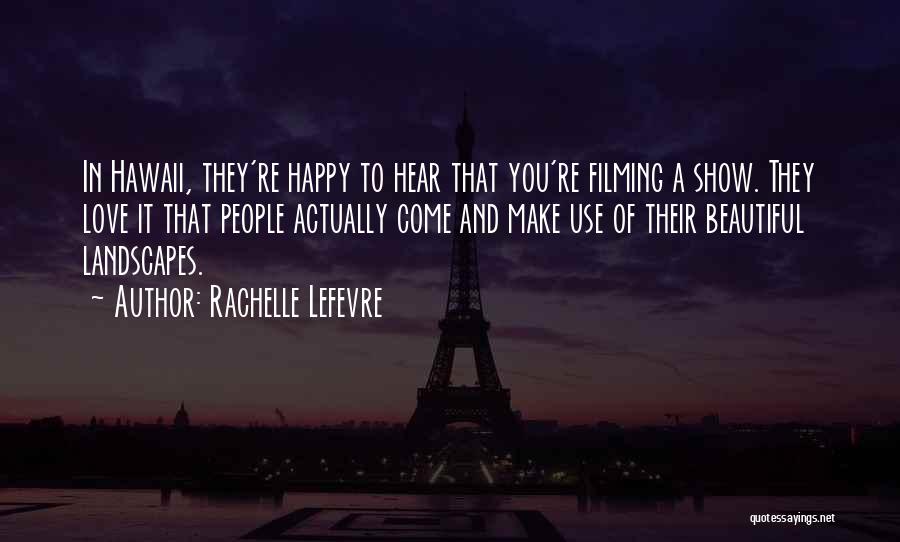 Rachelle Lefevre Quotes 1309823