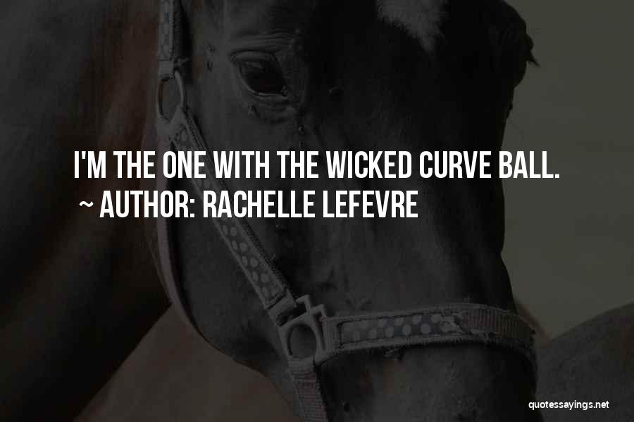 Rachelle Lefevre Quotes 1594829