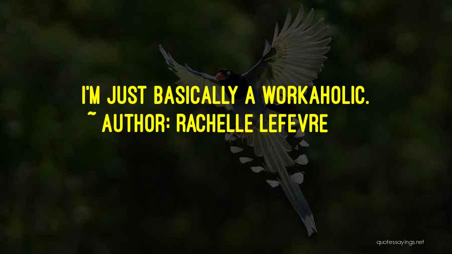 Rachelle Lefevre Quotes 2119148