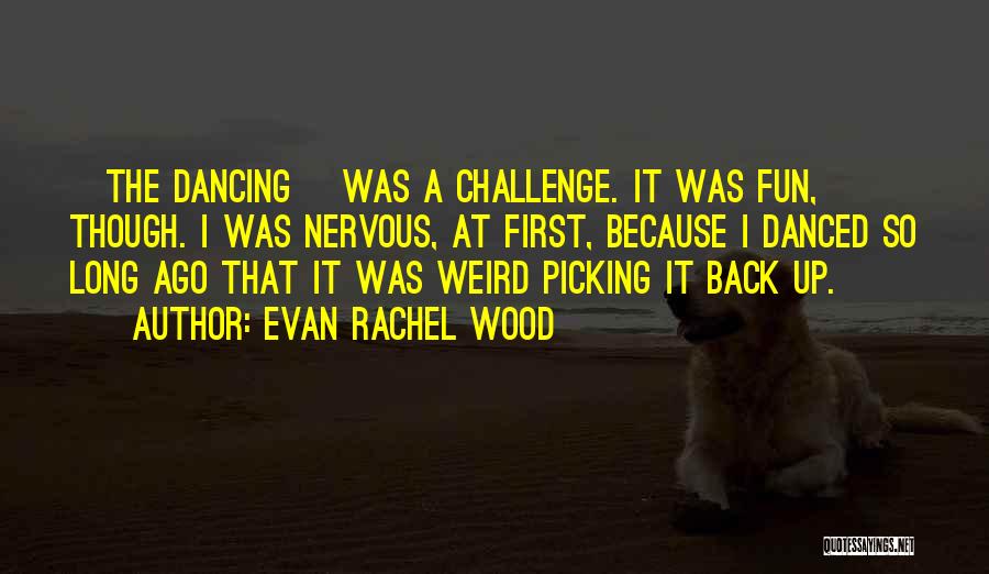 Rachel's Challenge Quotes By Evan Rachel Wood