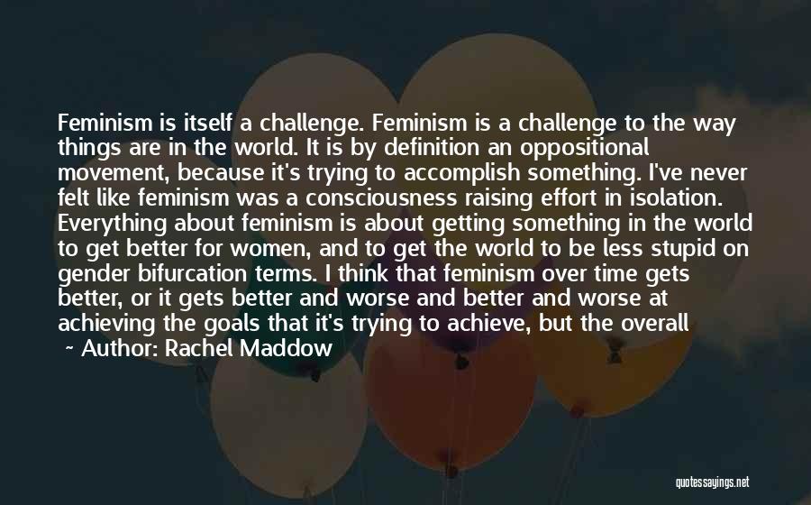Rachel's Challenge Quotes By Rachel Maddow