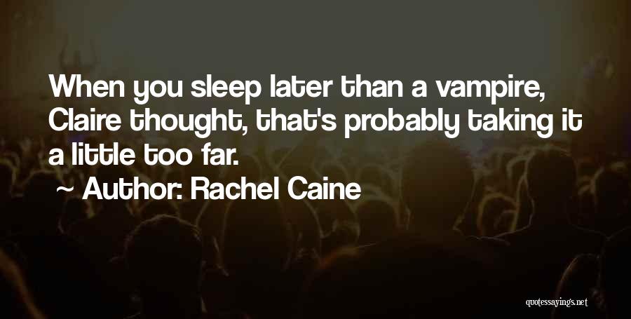 Rachel's Quotes By Rachel Caine