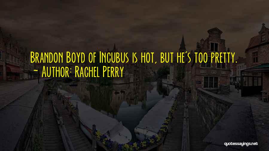 Rachel's Quotes By Rachel Perry