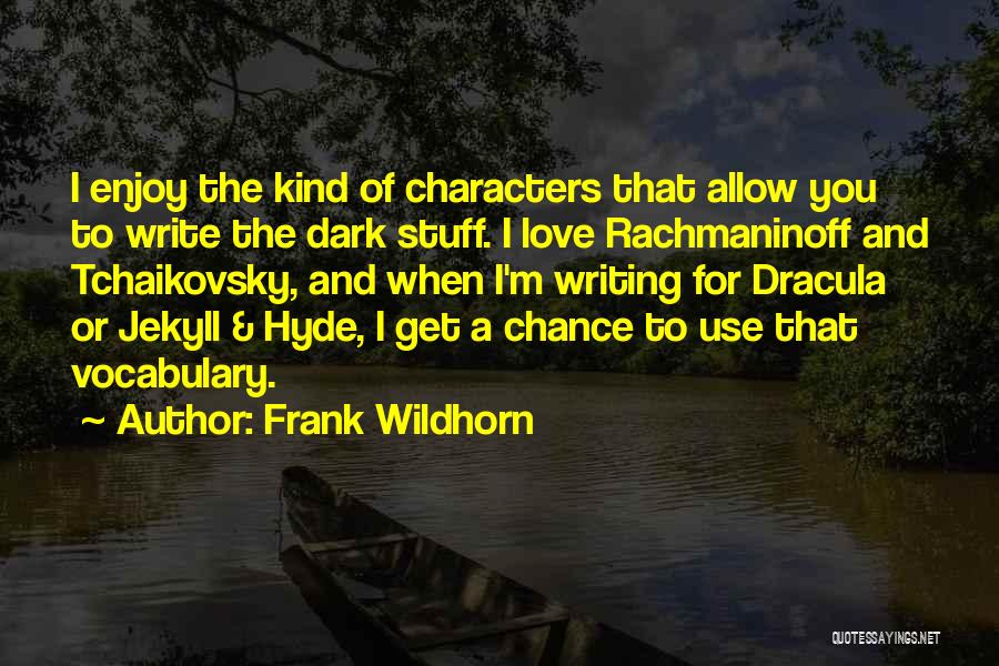 Rachmaninoff Quotes By Frank Wildhorn