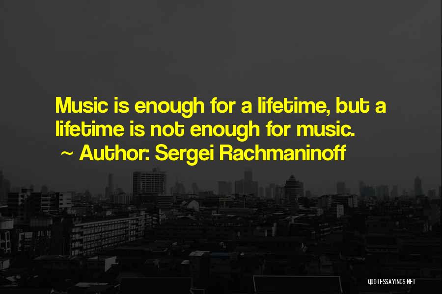 Rachmaninoff Quotes By Sergei Rachmaninoff