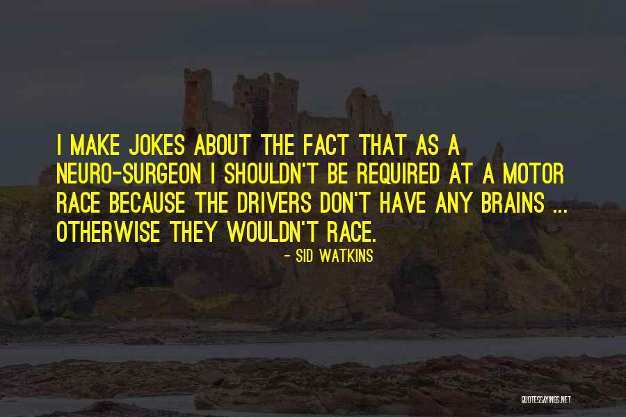 Rachmat Hidayat Quotes By Sid Watkins Rachmat Hidayat Quotes By Sid Watkins