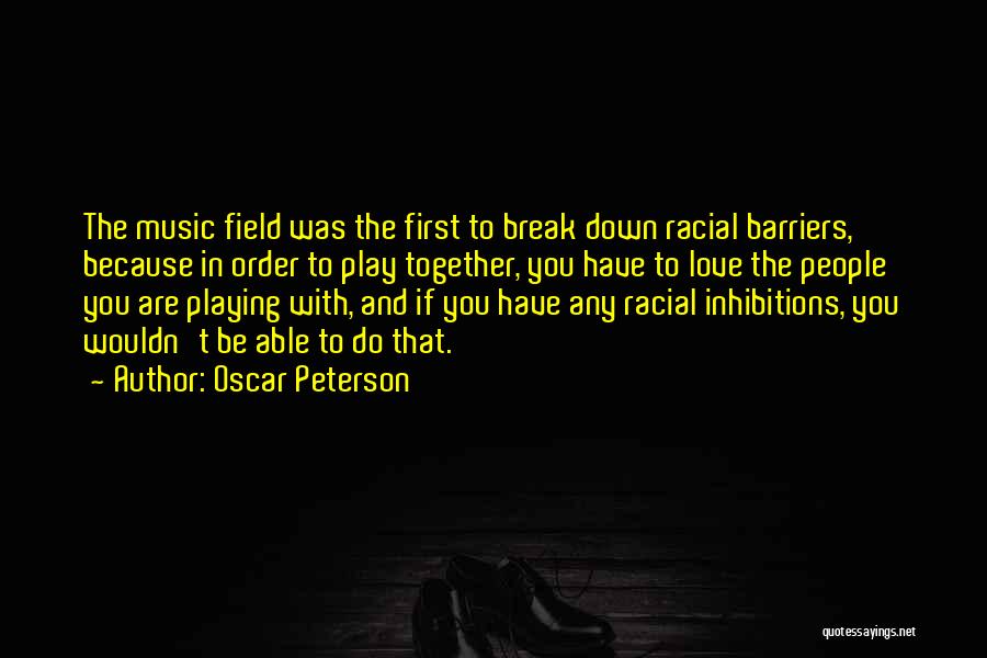 Racial Barriers Quotes By Oscar Peterson