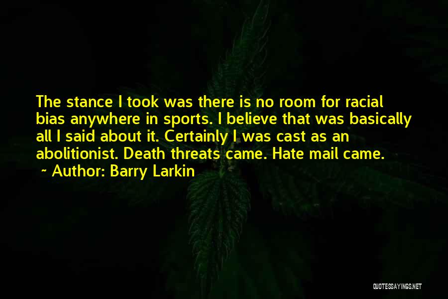 Racial Bias Quotes By Barry Larkin