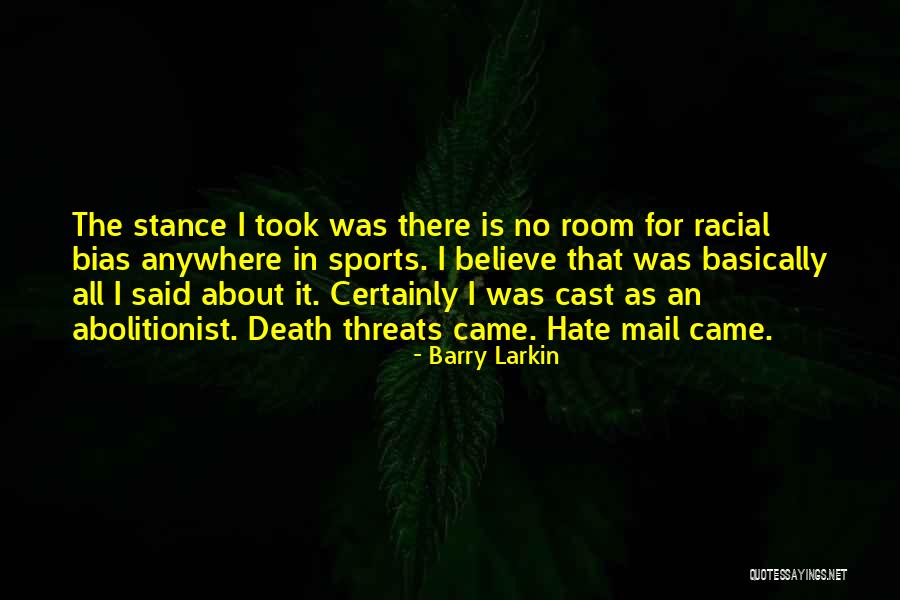 Racial Bias Quotes By Barry Larkin