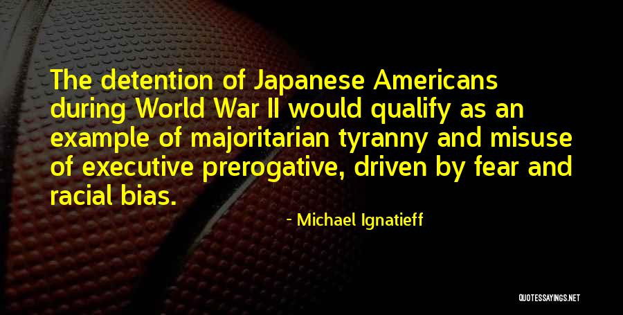 Racial Bias Quotes By Michael Ignatieff