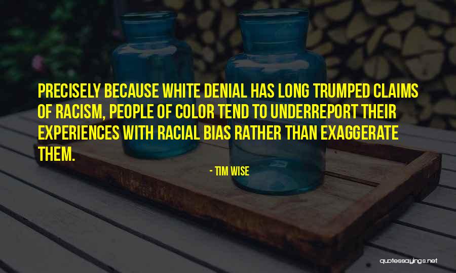 Racial Bias Quotes By Tim Wise