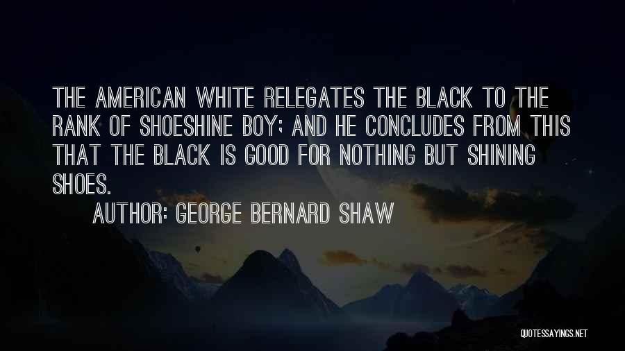 Racial Discrimination Quotes By George Bernard Shaw