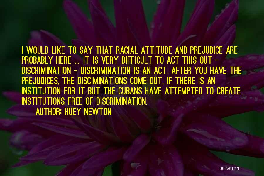 Racial Discrimination Quotes By Huey Newton