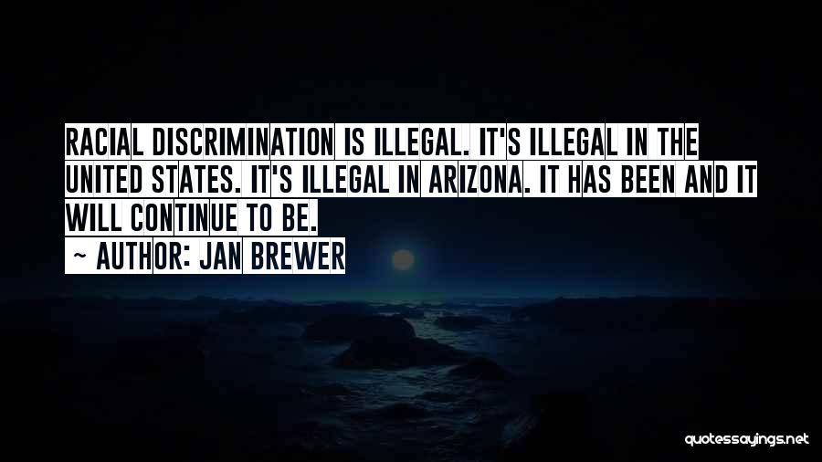 Racial Discrimination Quotes By Jan Brewer