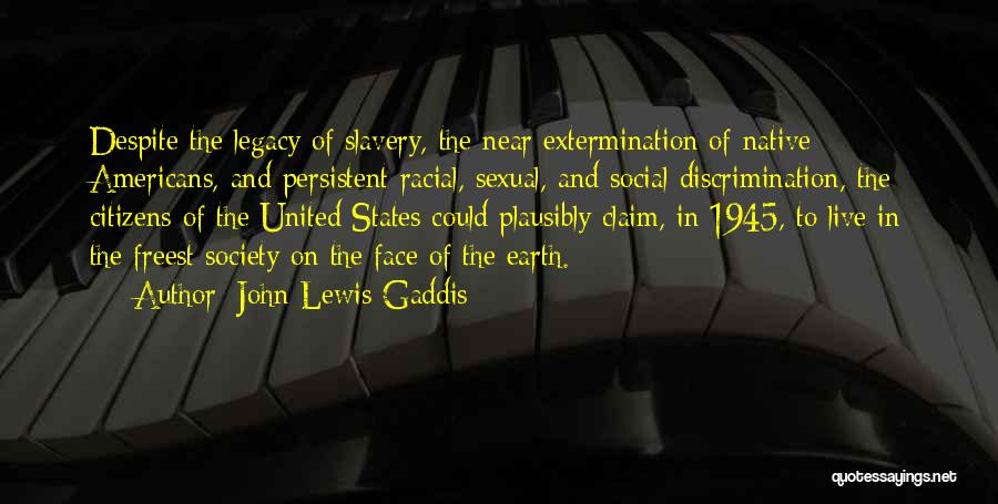 Racial Discrimination Quotes By John Lewis Gaddis