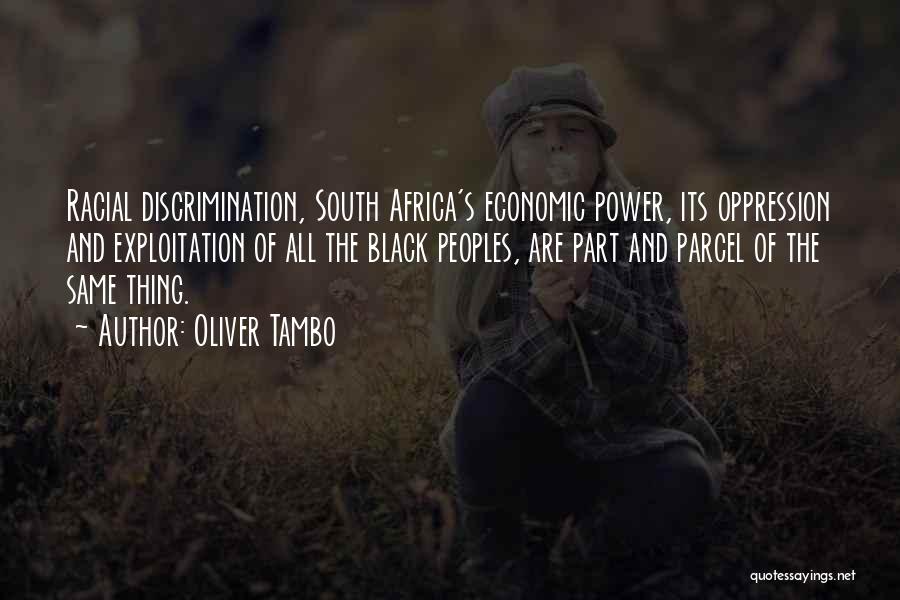 Racial Discrimination Quotes By Oliver Tambo