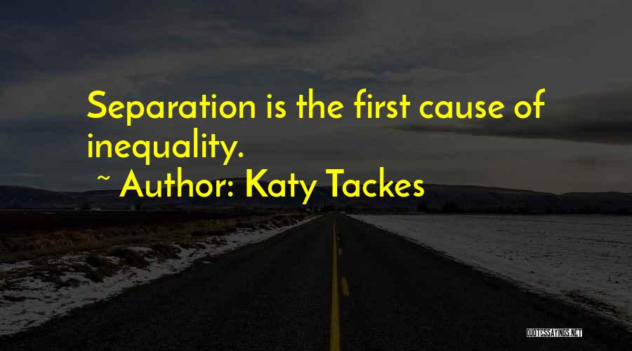Racial Inequality Quotes By Katy Tackes