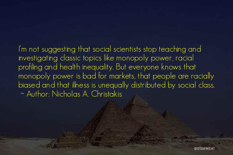 Racial Inequality Quotes By Nicholas A. Christakis