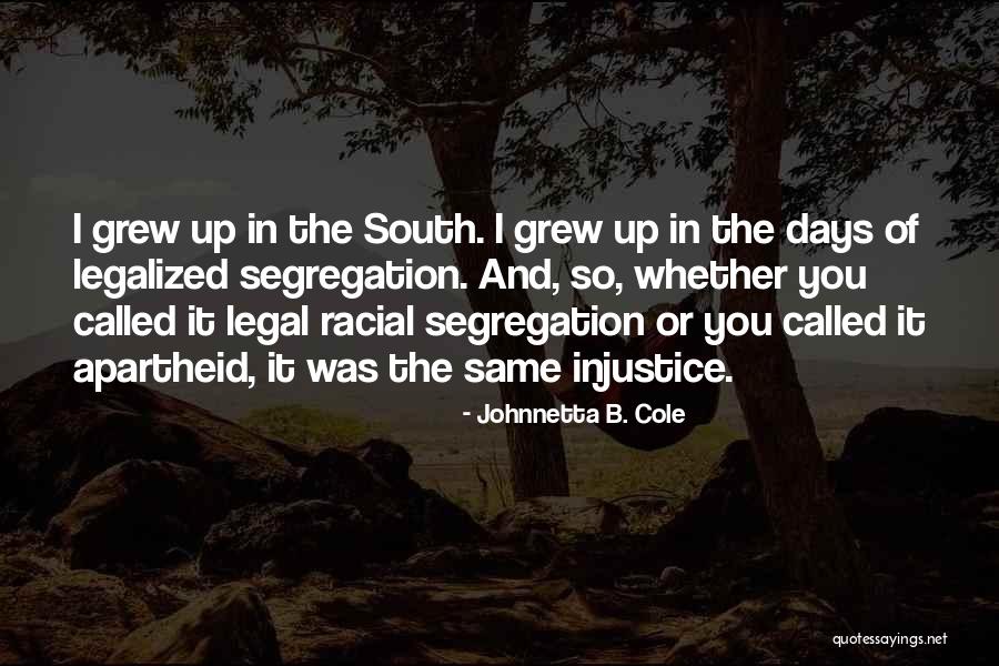Racial Injustice Quotes By Johnnetta B. Cole Racial Injustice Quotes By Johnnetta B. Cole