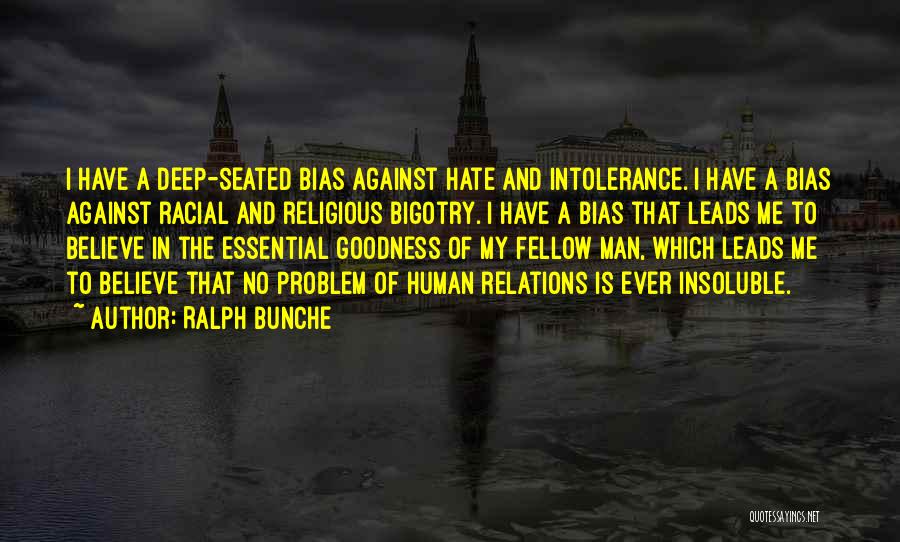 Racial Intolerance Quotes By Ralph Bunche