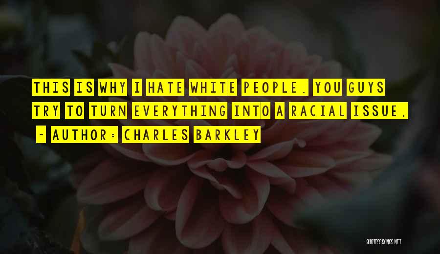 Racial Issues Quotes By Charles Barkley