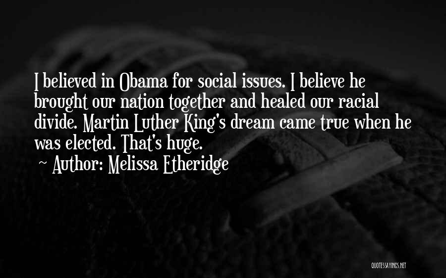 Racial Issues Quotes By Melissa Etheridge