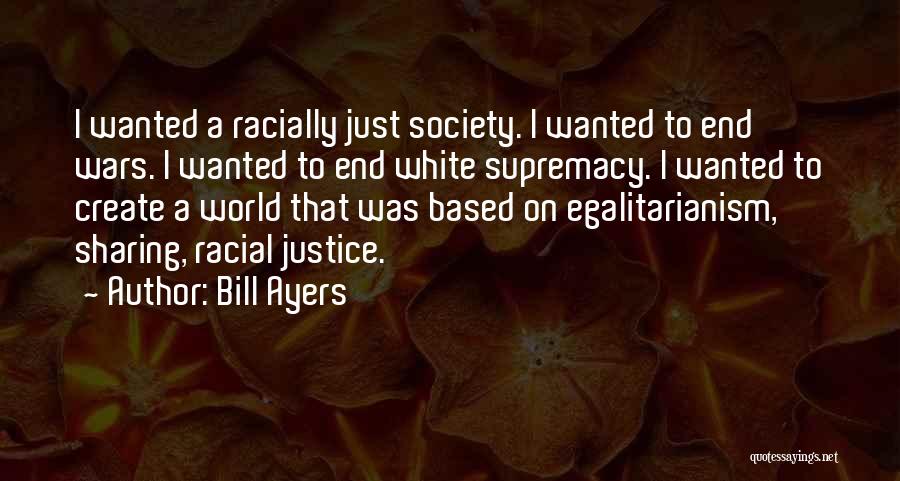 Racial Justice Quotes By Bill Ayers