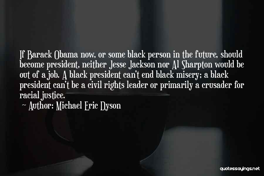 Racial Justice Quotes By Michael Eric Dyson