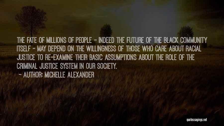 Racial Justice Quotes By Michelle Alexander