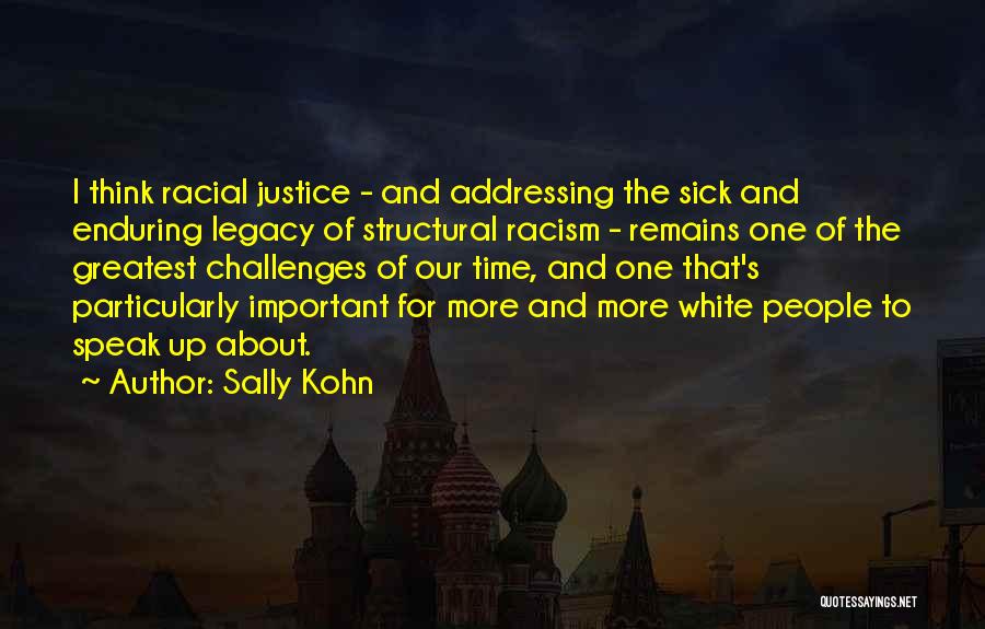 Racial Justice Quotes By Sally Kohn