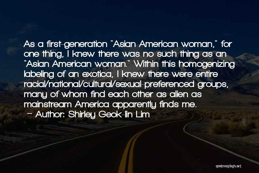 Racial Justice Quotes By Shirley Geok-lin Lim