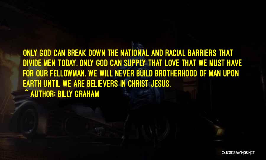 Racial Love Quotes By Billy Graham