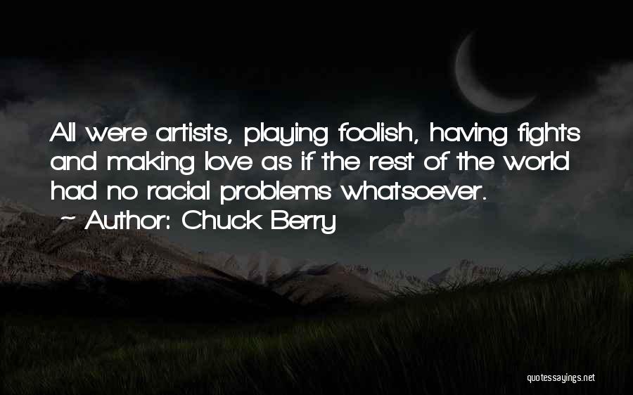 Racial Love Quotes By Chuck Berry