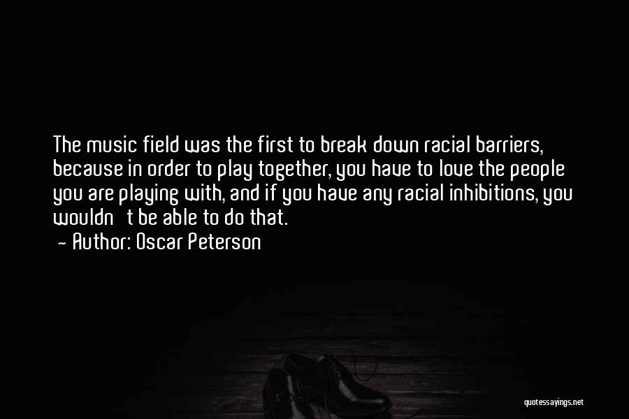 Racial Love Quotes By Oscar Peterson