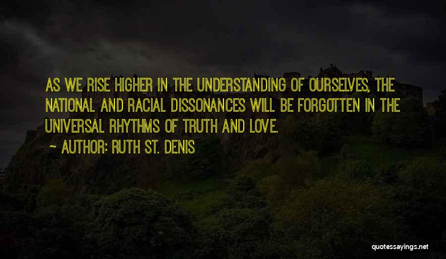 Racial Love Quotes By Ruth St. Denis