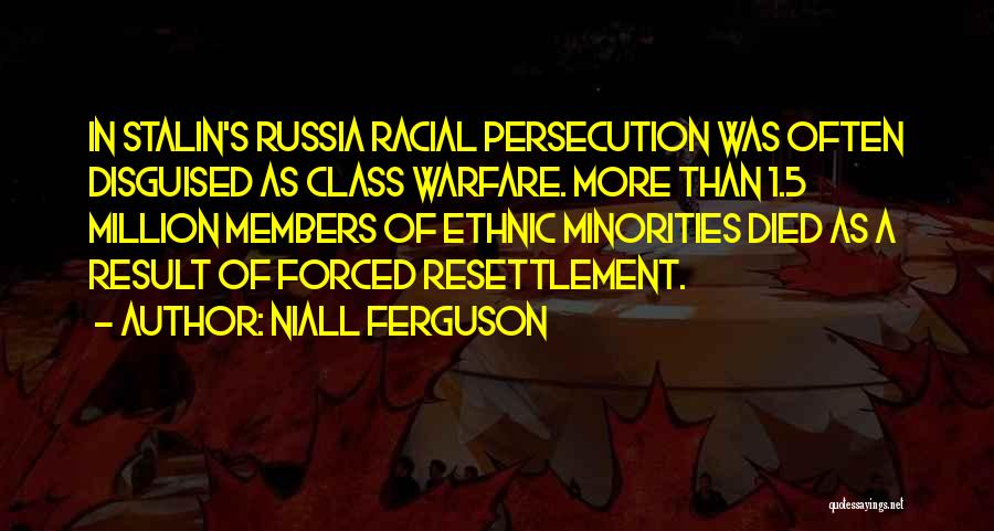 Racial Persecution Quotes By Niall Ferguson