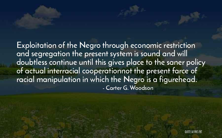 Racial Policy Quotes By Carter G. Woodson Racial Policy Quotes By Carter G. Woodson