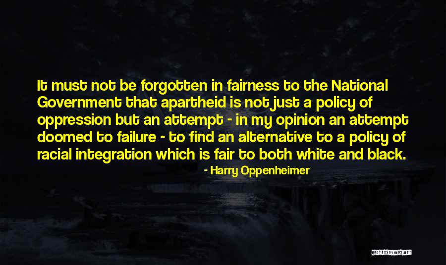 Racial Policy Quotes By Harry Oppenheimer Racial Policy Quotes By Harry Oppenheimer